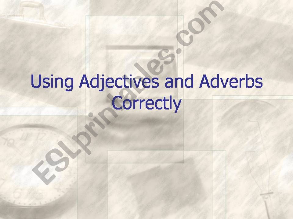 [DD]Using Adjectives and Adverbs Correctly